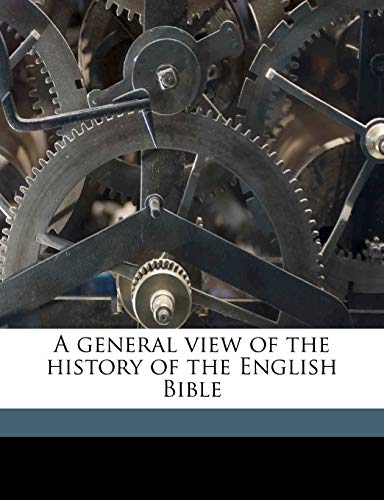 A general view of the history of the English Bible (9781145637634) by Westcott, Brooke Foss; Wright, William Aldis