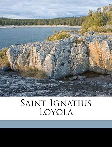 Saint Ignatius Loyola (9781145640603) by Thompson, Francis; Pollen, John Hungerford