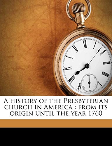 A history of the Presbyterian church in America: from its origin until the year 1760 (9781145642287) by Webster, Richard; Van Rensselaer, Cortlandt