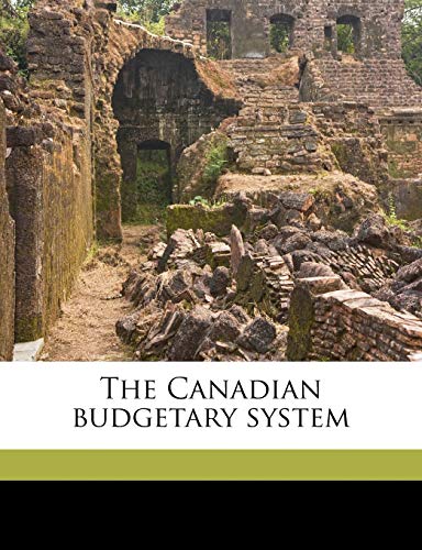 The Canadian budgetary system (9781145644144) by Villard, Harold Garrison; Willoughby, Westel Woodbury; Cleveland, Frederick Albert