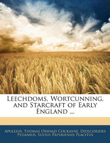 9781145697157: Leechdoms, Wortcunning, and Starcraft of Early England ...