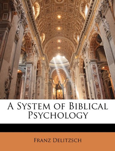 A System of Biblical Psychology (9781145753020) by Delitzsch, Franz