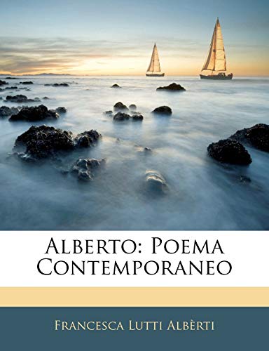 Imagen de archivo de Alberto: Poema Contemporaneo (English and Italian Edition) a la venta por Ebooksweb