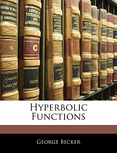 Hyperbolic Functions (9781145816268) by Becker, George