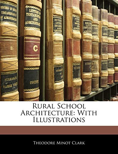 9781145845510: Rural School Architecture: With Illustrations