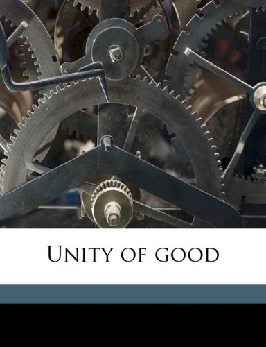 Unity of good (9781145851085) by Eddy, Mary Baker; Loewy, Benno