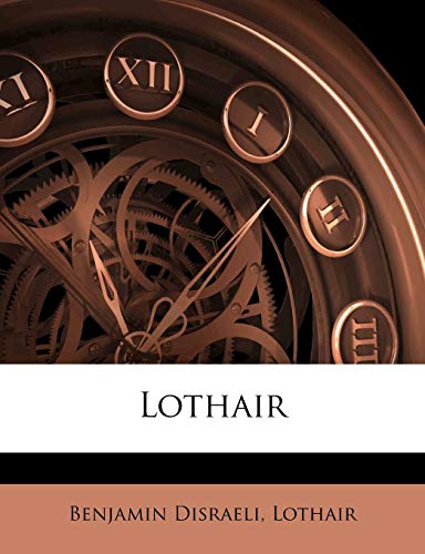 Lothair (9781145860759) by Disraeli, Benjamin; Lothair