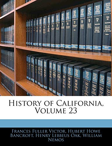9781145871397: History of California, Volume 23