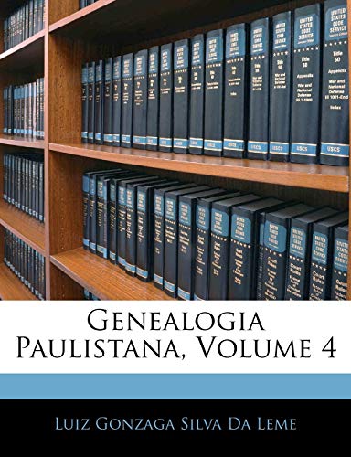 9781145984554: Genealogia Paulistana, Volume 4 (Portuguese Edition)