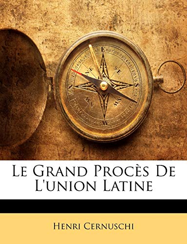 Stock image for Le Grand Procs De Lunion Latine (French Edition) for sale by Ebooksweb