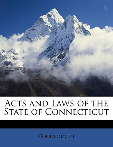 Acts and Laws of the State of Connecticut (9781146031356) by Connecticut