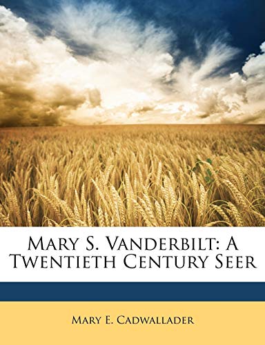 9781146043212: Mary S. Vanderbilt: A Twentieth Century Seer