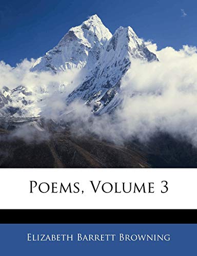 Poems, Volume 3 (9781146122344) by Browning, Elizabeth Barrett