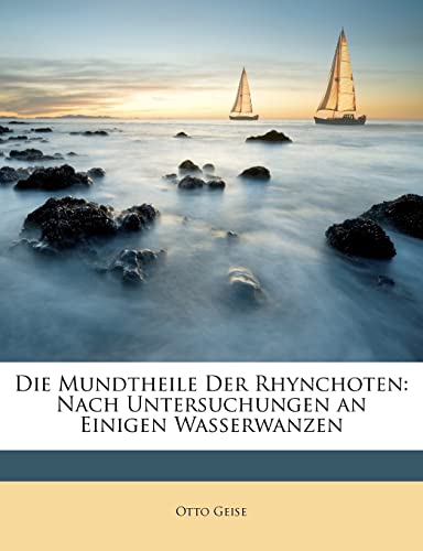 Die Mundtheile Der Rhynchoten: Nach Untersuchungen an Einigen Wasserwanzen (German Edition)