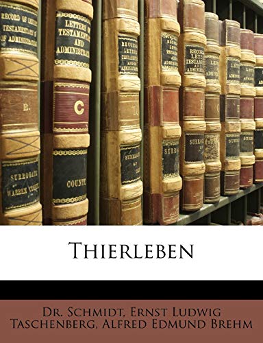 Thierleben (German Edition) (9781146226998) by Schmidt; Taschenberg, Ernst Ludwig; Brehm, Alfred Edmund