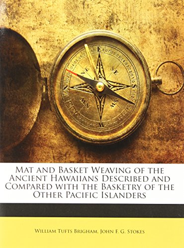 9781146237543: Mat and Basket Weaving of the Ancient Hawaiians Described and Compared with the Basketry of the Other Pacific Islanders