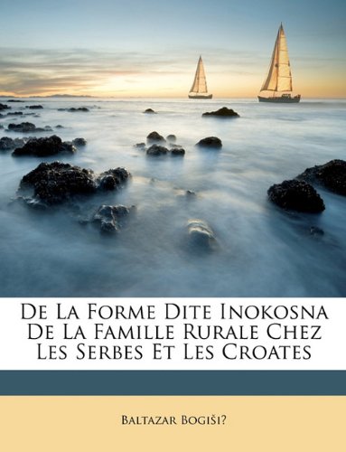 9781146283014: de La Forme Dite Inokosna de La Famille Rurale Chez Les Serbes Et Les Croates