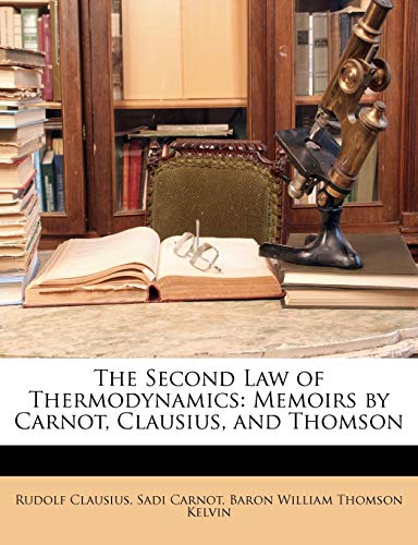 9781146288767: The Second Law of Thermodynamics: Memoirs by Carnot, Clausius, and Thomson
