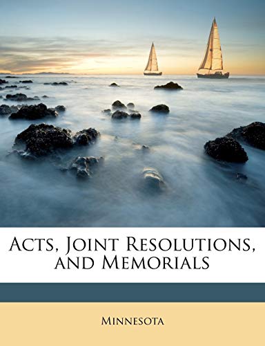 Acts, Joint Resolutions, and Memorials (9781146299725) by Minnesota