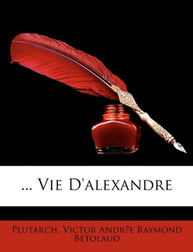 9781146327213: Vie D'alexandre