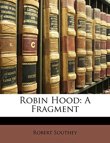 Robin Hood: A Fragment (9781146343596) by Southey, Robert