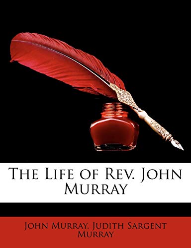 The Life of REV. John Murray (9781146395946) by Murray, John; Murray, Judith Sargent