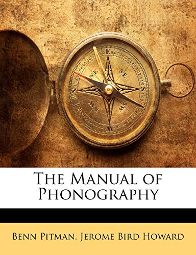 The Manual of Phonography (9781146449144) by Pitman, Benn; Howard, Jerome Bird