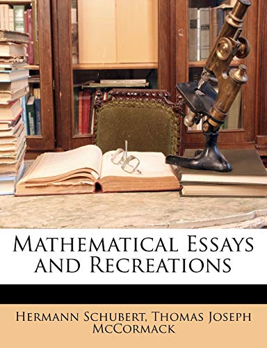 Mathematical Essays and Recreations (9781146547338) by Schubert, Hermann; McCormack, Thomas Joseph