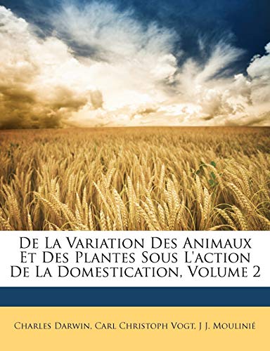 9781146610803: De La Variation Des Animaux Et Des Plantes Sous L'action De La Domestication, Volume 2