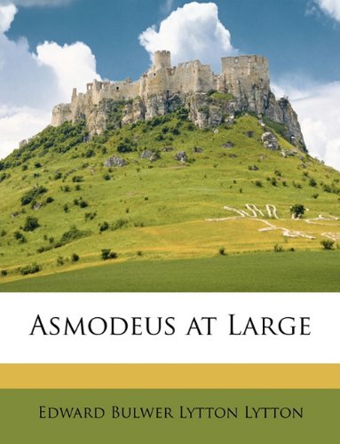 Asmodeus at Large (9781146644266) by Lytton, Edward Bulwer Lytton