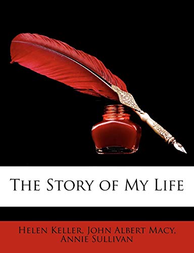 The Story of My Life (9781146697125) by Keller, Helen; Macy, John Albert; Sullivan, Annie