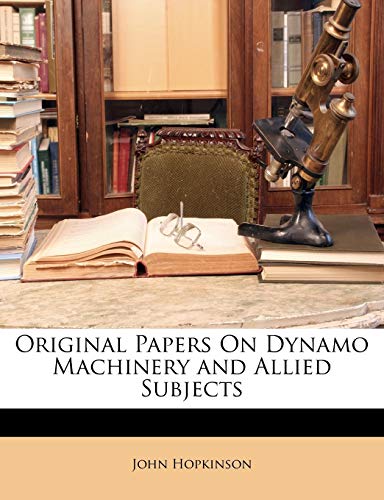 9781146702959: Original Papers On Dynamo Machinery and Allied Subjects