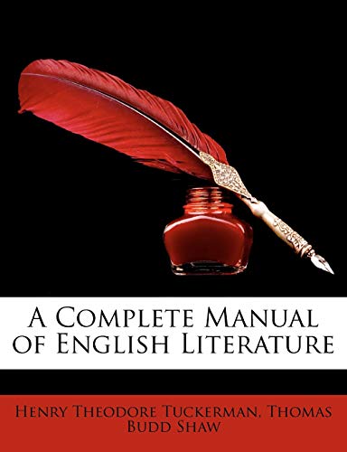 A Complete Manual of English Literature (9781146756907) by Tuckerman, Henry Theodore; Shaw, Thomas Budd