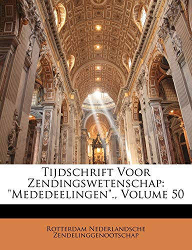 Tijdschrift Voor Zendingswetenschap Mededeelingen Volume 50 by Rott Nederlandsche Zendelinggenootschap 2010 Paperback - Rott Nederlandsche Zendelinggenootschap