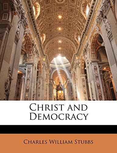 Christ and Democracy (9781146869119) by Stubbs, Charles William