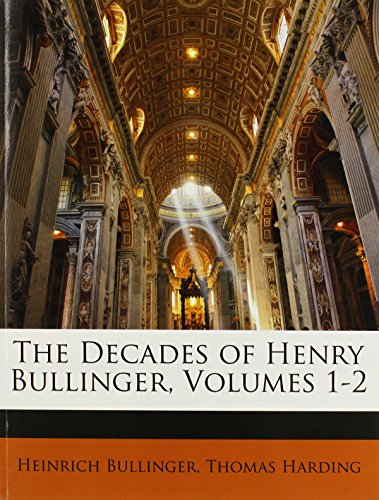 The Decades of Henry Bullinger, Volumes 1-2 (9781146886383) by Bullinger, Heinrich; Harding, Thomas
