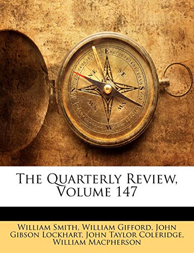 The Quarterly Review, Volume 147 (9781146895781) by Lockhart, John Gibson; Coleridge Sir, John Taylor; Smith, William