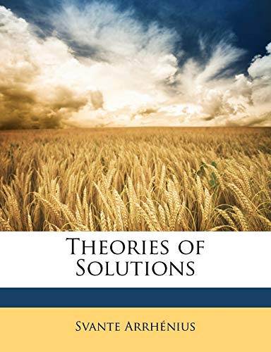 Theories of Solutions (9781146912723) by Arrhenius, Svante