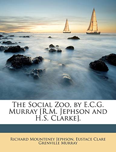 Stock image for The Social Zoo, by E.C.G. Murray [R.M. Jephson and H.S. Clarke]. for sale by Ebooksweb