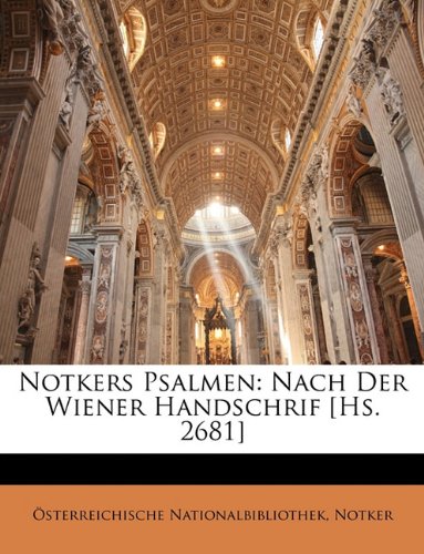 Notkers Psalmen: Nach Der Wiener Handschrif [Hs. 2681] (German Edition) (9781146933728) by Nationalbibliothek, Sterreichische; Notker; Nationalbibliothek, Osterreichische