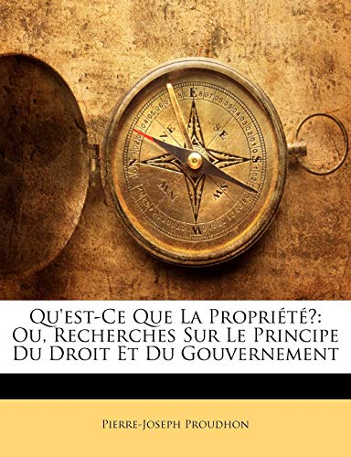 9781146944571: Qu'est-Ce Que La Proprit?: Ou, Recherches Sur Le Principe Du Droit Et Du Gouvernement