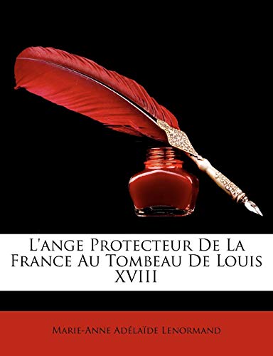 9781146993272: L'ange Protecteur De La France Au Tombeau De Louis XVIII