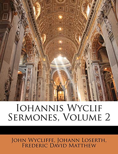 Iohannis Wyclif Sermones, Volume 2 (English and Latin Edition) (9781147053791) by Wycliffe, John; Loserth, Johann; Matthew, Frederic David