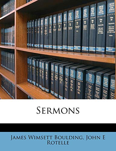 Sermons (9781147095609) by Boulding, James Wimsett; Rotelle, John E