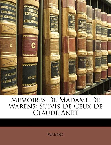 9781147244816: Mmoires De Madame De Warens: Suivis De Ceux De Claude Anet