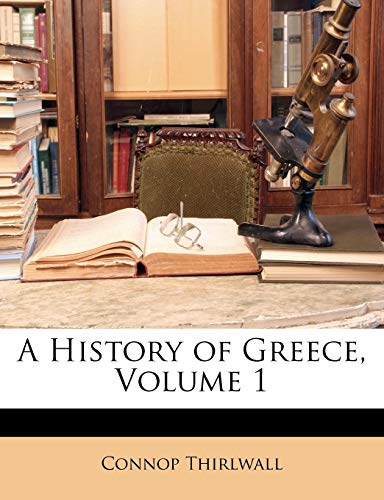 A History of Greece, Volume 1 (Paperback) - Connop Thirlwall