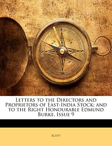 Stock image for Letters to the Directors and Proprietors of East-India Stock; And to the Right Honourable Edmund Burke, Issue 9 for sale by ALLBOOKS1