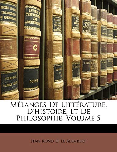 Mlanges de Littrature, D'Histoire, Et de Philosophie, Volume 5