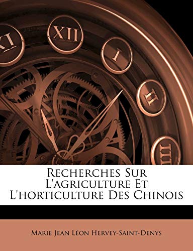 9781147827682: Recherches Sur L'agriculture Et L'horticulture Des Chinois