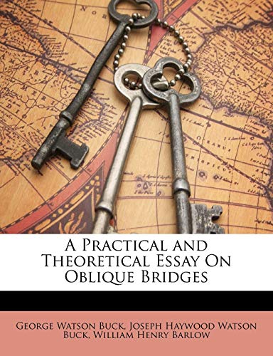 9781147865776: A Practical and Theoretical Essay On Oblique Bridges